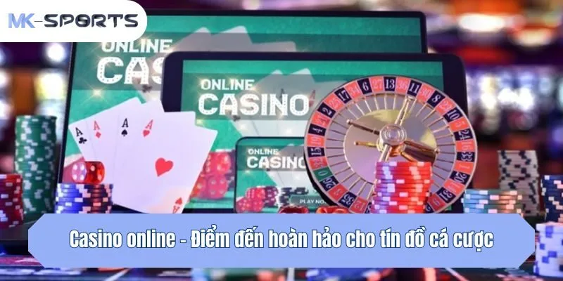 Casino – Điểm đến hoàn hảo cho tín đồ cá cược