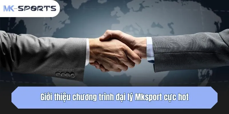 Giới thiệu chương trình đại lý Mksport cực hot