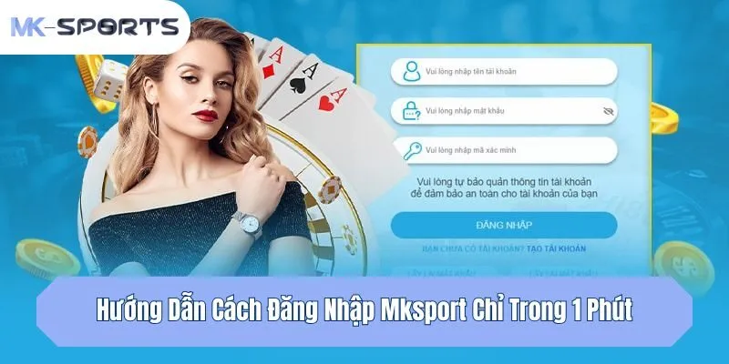 Hướng Dẫn Cách Đăng Nhập Mksport Chỉ Trong 1 Phút