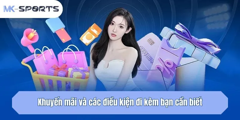 Khuyến mãi và các điều kiện đi kèm bạn cần biết