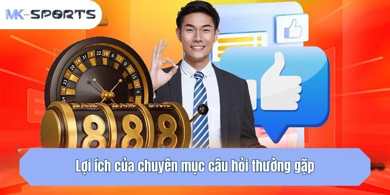 Lợi ích của chuyên mục câu hỏi thường gặp