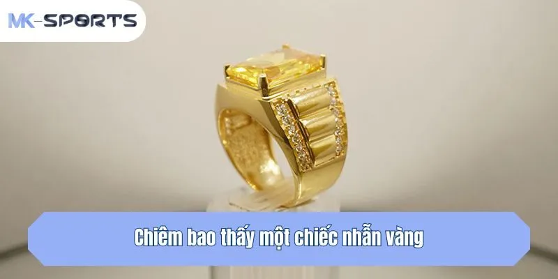 Chiêm bao thấy một chiếc nhẫn vàng