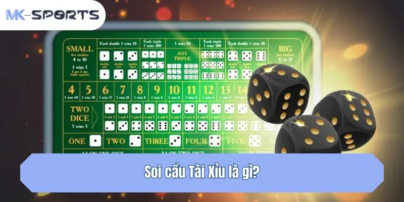 Soi cầu Tài Xỉu là gì?