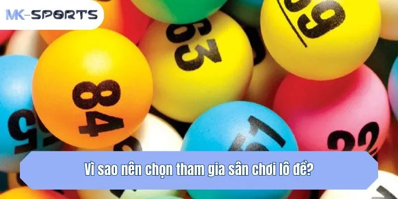 Vì sao nên chọn tham gia sân chơi lô đề?